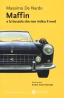 Maffin e la bussola che non indica il nord di Massimo De Nardo edito da Rrose Sélavy