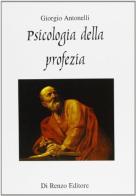 Psicologia della profezia di Giorgio Antonelli edito da Di Renzo Editore
