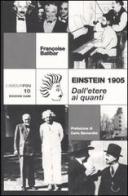 Einstein 1905. Dall'etere ai quanti di Françoise Balibar edito da Kami