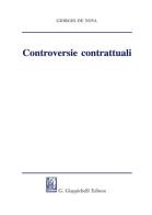 Controversie contrattuali di Giorgio De Nova edito da Giappichelli