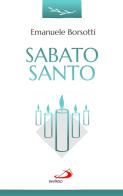 Sabato Santo di Emanuele Borsotti edito da San Paolo Edizioni