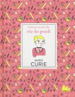 Marie Curie di Isabel Thomas edito da Gallucci
