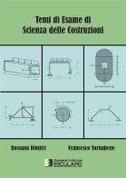 Temi di esame di scienza delle costruzioni di Rossana Dimitri, Francesco Tornabene edito da Esculapio