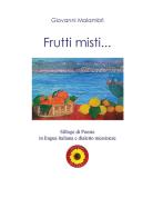 Frutti misti... Silloge di poesie in lingua italiana e dialetto messinese di Giovanni Malambrì edito da Billeci