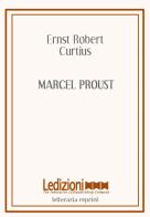 Marcel Proust di Ernst Robert Curtius edito da Ledizioni