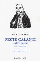 Feste galanti e altre poesie di Paul Verlaine edito da Dakota Press