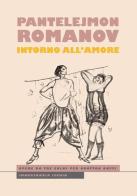 Intorno all'amore di Pantelejmon Romanov edito da Imagaenaria