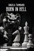 Burn in hell. Ediz. italiana di Angela Tambaro edito da Eus - Ediz. Umanistiche Sc.