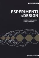 Esperimenti di design. Ricerca e innovazione con e dei materiali di Sabrina Lucibello edito da Listlab