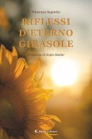Riflessi d'eterno girasole di Vincenzo Saporito edito da Aletti editore