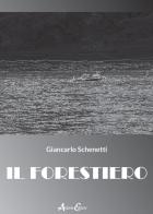Il forestiero di Giancarlo Schenetti edito da Aldenia Edizioni