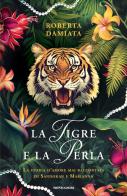 La Tigre e la Perla di Roberta Damiata edito da Mondadori