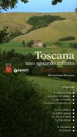 Toscana uno sguardo infinito. Guida al paesaggio. Ediz. illustrata di Maria Chiara Pozzana edito da Giunti Editore