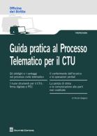 Guida pratica al processo telematico per il CTU di Nicola Gargano edito da Giuffrè