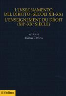 L' insegnamento del diritto (secoli XII-XX)- L'enseignement du droit (XII-XX siècle) edito da Il Mulino