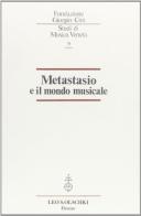 Metastasio e il mondo musicale edito da Olschki