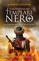 La maledizione del templare nero. La Compagnia dell'Apocalisse di Roberto Genovesi edito da Newton Compton Editori