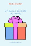 Un pacco speciale per Emily di Marisa Argentieri edito da Giovanelli Edizioni