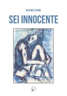 Sei innocente di Beatrice Stanig edito da Altromondo Editore di qu.bi Me