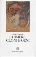 Chimere, cloni e geni di Nicole Le Douarin edito da Bollati Boringhieri