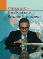 Il realismo nelle relazioni internazionali di Stefano Guzzini edito da Vita e Pensiero