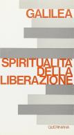 Spiritualità della liberazione di Segundo Galilea edito da Queriniana