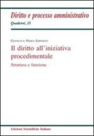 Il diritto all'iniziativa procedimentale di Gianluca Maria Esposito edito da Edizioni Scientifiche Italiane