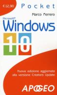 Windows 10. Nuova edizione aggiornata alla versione Creators Update. Nuova ediz. di Marco Ferrero edito da Apogeo