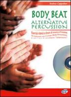 Body beat & alternative percussion. Con CD Audio vol.1 di Andrea Cappellari edito da Carisch