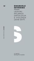 Ontologia e violenza. Lezioni milanesi (2016-2017) di Emanuele Severino edito da Mimesis