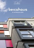 Bercahaus. An architectural affair di Paolo Conrad-Bercah edito da LetteraVentidue