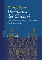 Dizionario dei Chazari. Romanzo-lexicon in 100.000 parole. Copia femminile di Milorad Pavic edito da Voland