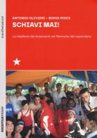 Schiavi mai! La ribellione dei braccianti nel Piemonte del caporalato di Antonio Olivieri, Boris Pesce edito da Red Star Press