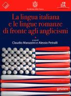 La lingua italiana e le lingue romanze di fronte agli anglicismi edito da goWare