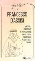 Perle di Francesco d'Assisi di Francesco d'Assisi (san) edito da Effatà