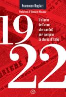 1922. Il diario dell'anno che cambiò per sempre la storia d'Italia di Francesco Bogliari edito da Mind Edizioni