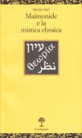 Maimonide e la mistica ebraica di Moshe Idel edito da Il Nuovo Melangolo