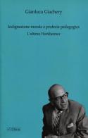 Indignazione morale e profezia pedagogica. L'ultimo Horkheimer di Gianluca Giachery edito da Ibis