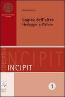 Logica dell'altro. Heidegger e Platone di Rosalia Peluso edito da Giannini Editore