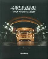 La ricostruzione del Teatro Amintore Galli. Raccontata dai protagonisti di Massimo Totti edito da Panozzo Editore