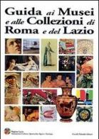 Guida ai musei e alle collezioni di Roma e del Lazio edito da Palombi Editori