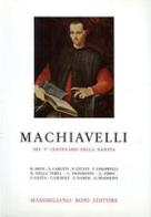 Machiavelli nel V centenario della nascita di Raymond Aron, Lanfranco Caretti, Fredi Chiappelli edito da Firenzelibri