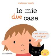 Le mie due case dalla mamma e dal papà. Ediz. illustrata di Melanie Walsh edito da Motta Junior