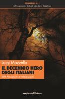 Il decennio nero degli italiani. Dal Porcellum al Rosatellum di Luigi Mazzella edito da Avagliano