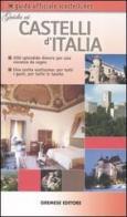 Guida ai Castelli d'Italia. 200 dimore prestigiose per una vacanza da sogno edito da Gremese Editore