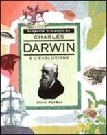 Charles Darwin e l'evoluzione di Steve Parker edito da Stoppani