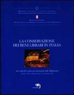 La conservazione dei beni librari in Italia. Atti della 2ª Conferenza nazionale delle biblioteche (Spoleto, 11-13 ottobre 1999) edito da Tielle Media