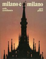 Milano è Milano di Enzo Pifferi, Carlo Castellaneta edito da Enzo Pifferi editore