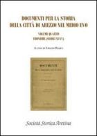 Documenti per la storia della città di Arezzo nel medio evo (rist. anast. 1904) vol.4 edito da Società Storica Aretina