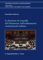 La funzione di controllo del Parlamento nell'ordinamento costituzionale italiano di Massimiliano Malvicini edito da Giappichelli
